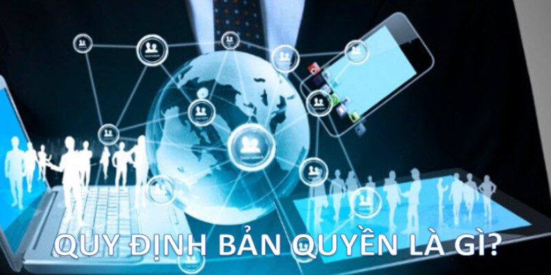 Tìm hiểu về những quy tắc bản quyền